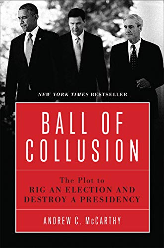 Ball of Collusion: The Plot to Rig an Election and Destroy a Presidency book cover