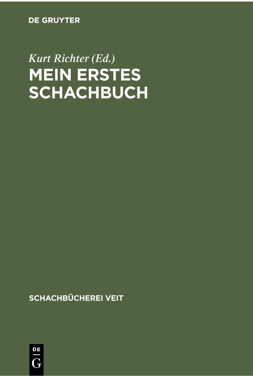 Mein erstes Schachbuch: Ein Ratgeber für Anfänger (Schachbücherei Veit, 1, Band 1)