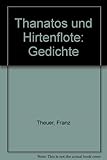  Thanatos Und Die Hirtenflöte - Gedichte