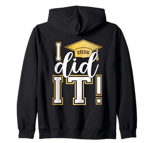 I Did It Graduation 2026 Graduate Class of 2026 Senior 26 Zip Hoodie