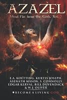AZAZEL: Steal Fire From The Gods (The Nine Demonic Gatekeepers Saga) B09V2NM8R5 Book Cover