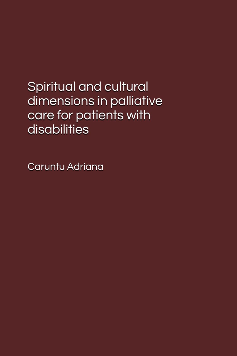 Spiritual and cultural dimensions in palliative care for patients with disabilities (Beyond Barriers: Care Without Limits)