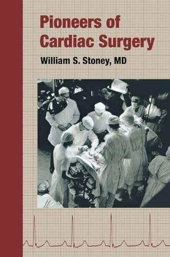 Pioneers of Cardiac Surgery Pioneers of Cardiac Surgery
