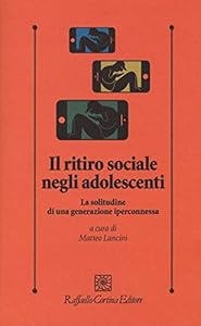 Il ritiro sociale negli adolescenti. La solitudine di una generazione iperconnessa