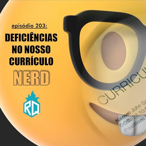 #203 Defici&ecirc;ncias no Nosso Curr&iacute;culo Nerd