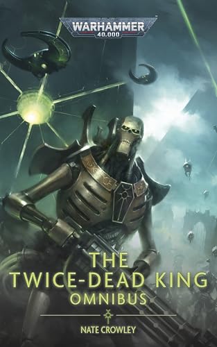 The Twice-Dead King Omnibus (Warhammer 40,000)