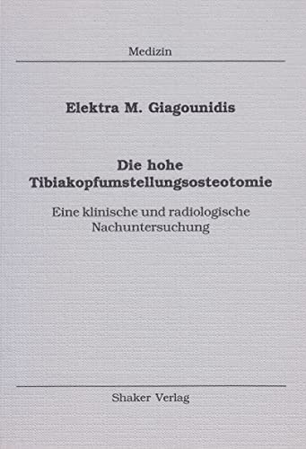 Die hohe Tibiakopfumstellungsosteotomie - Eine klinische und radiologische Nachuntersuchung