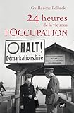  24 heures de la vie sous l\'Occupation