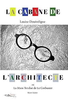 Paperback La cabane de l'architecte ou la main tendue de Le Corbusier [French] Book