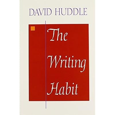 The Writing Habit by David Huddle