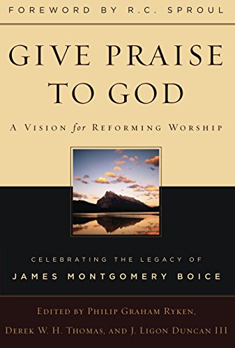 Give Praise to God: A Vision for Reforming Worship