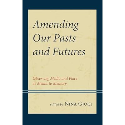 Amending Our Pasts and Futures