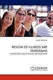  REVIEW OF ILLINOIS SAP PROGRAMS: PARAMETERS USED IN ILLINOIS SAP PROGRAMS