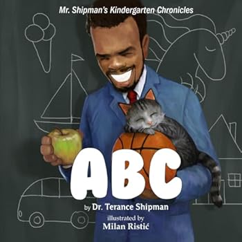 Paperback Mr. Shipman's Kindergarten Chronicles ABC Book