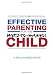 Effective Parenting for the Hard-to-Manage Child: A Skills-Based Book