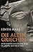 Produktbild Die alten Griechen: Eine Erfolgsgeschichte in zehn Auftritten