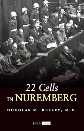 22 Cells in Nuremberg: Kelley M.D., Douglas M., Meléndez González M.Ed