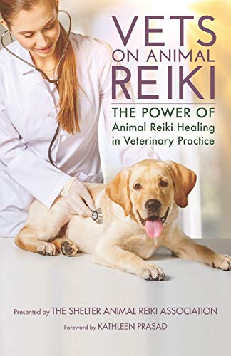 Vets On Animal Reiki: The Power Of Animal Reiki Healing In Veterinary Practice