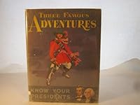 Three Famous Adventures, Including the Buccaneers, Uncle remus, Blue River Bear Stories, and Know Your Presidents B000Q7JWRO Book Cover
