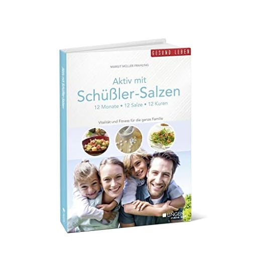 Aktiv mit Schüßler-Salzen: 12 Monate - 12 Salze - 12 Kuren