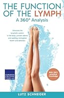 The function of the lymph – A 360° analysis: Stimulate the lymphatic system in the body, prevent edema and swelling, strengthen health and defenses 3988392928 Book Cover