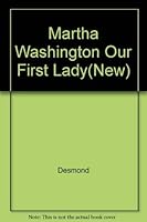 Martha Washington Our First Lady 0396024009 Book Cover