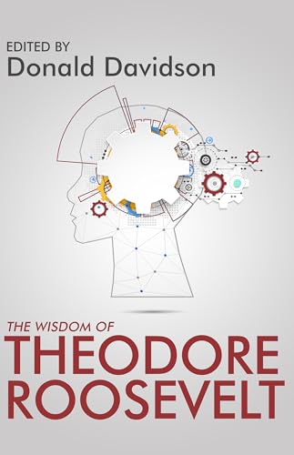 The Wisdom of Theodore Roosevelt