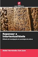 Repensar a intertextualidade (Portuguese Edition) 6208498082 Book Cover