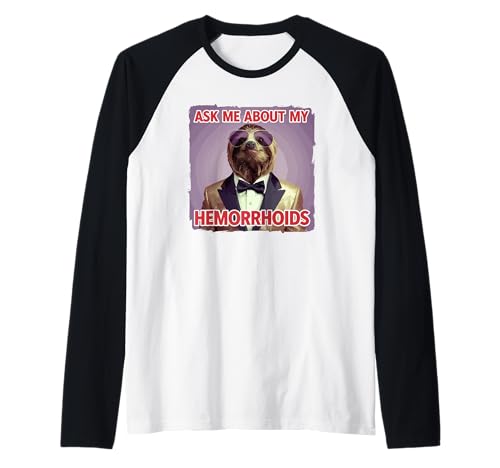 Chiedimi delle mie emorroidi Unhinged Cringe Embarassing Maglia con Maniche Raglan