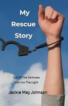 Paperback My Rescue Story: Out of Darkness and into the Light Book