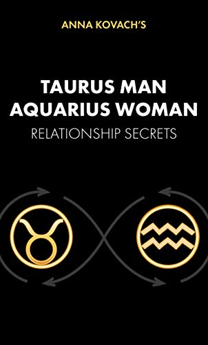 Taurus Man Aquarius Woman Relationship Compatibility Secrets: Learn how an
