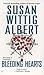 Bleeding Hearts (China Bayles Mystery)