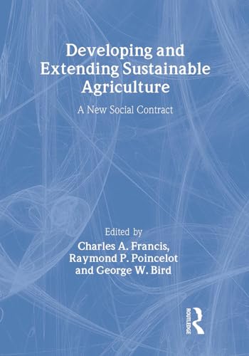Developing and Extending Sustainable Agriculture: A New Social Contract (Sustainable Food, Fiber, and Forestry Systems)
