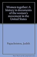 Women Together: A History in Documents of the Women's Movement in the United States 0394731026 Book Cover