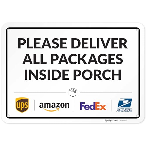 Image of Package Delivery Sign, Delivery Instructions Deliver All Package Inside Porch Sign, 10x7 Inches, Rust Free .040 Aluminum, Fade Resistant, Made in USA