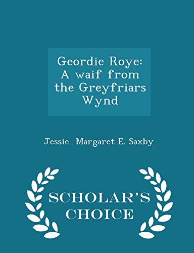 Geordie Roye: A Waif from the Greyfriars Wynd -... 1297202430 Book Cover