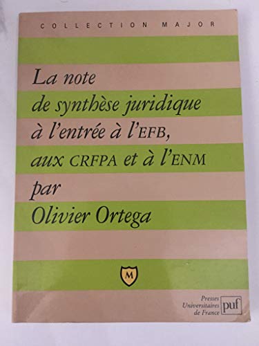 La note de synthèse juridique à l'entrée à l'EFB, aux CRFPA et à l'ENM La note de synthèse juridique à l'entrée à l'EFB, aux CRFPA et à l'ENM