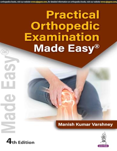 Image of Practical Orthopedic Examination Made Easy, 4 /E for MS and DNB Orthopedics Postgraduates | Clinical Case Examination Guide in Viva-Voce ... | Long Cases, Short Cases and OSCE /Spots: 1