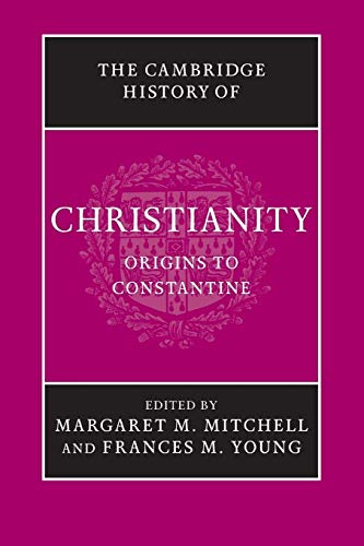 The Cambridge History of Christianity (Volume 1)