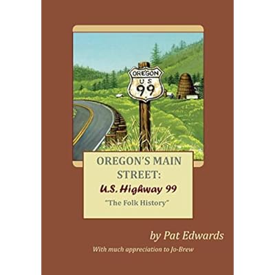 OREGON'S MAIN STREET: U.S. Highway 99