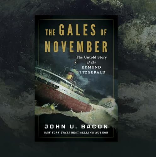 Gales of November: The Untold Story of the Edmund Fitzgerald