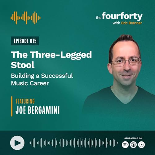 The Three-Legged Stool: Building a Successful Music Career with Joe Bergamini