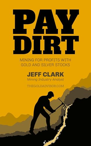 PAYDIRT: Mining for Profits with Gold & Silver Stocks