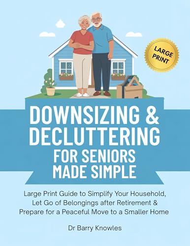 Downsizing & Decluttering for Seniors Made Simple: Large Print Guide