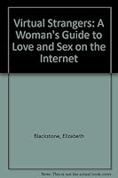 Virtual Strangers - A Woman's Guide to Love and Sex on the Internet 1888756144 Book Cover