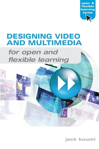 Designing Video and Multimedia for Open and Flexible Learning (Open