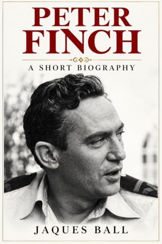 Image of Peter Finch: A Short Biography (The Movie Greats Book 1)