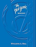 The Plot Genie: Romance (The Plot Genie Supplementary Formulas Book 1) 150558017X Book Cover