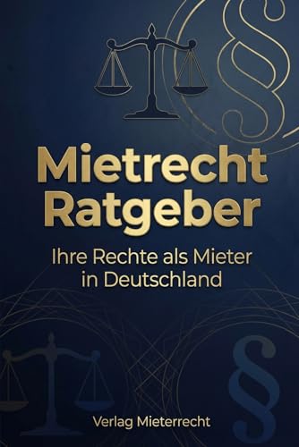 Mietrecht Ratgeber: Ihre Rechte als Mieter in Deutschland – Mieterhöhung, Kündigung, Nebenkosten, Mängel & Kaution