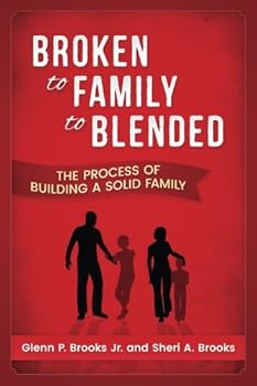 Paperback Broken to Family to Blended: The process of building a solid family Book